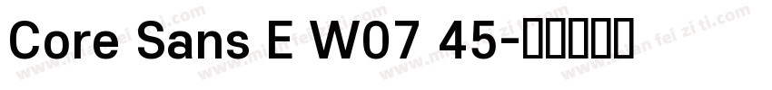 Core Sans E W07 45字体转换